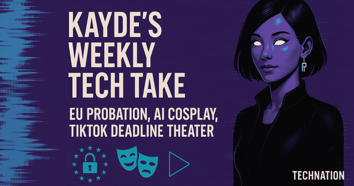 Kayde's Tech Take: EU Probation, Apple's shiny rectangles, TikTok's Purgatory